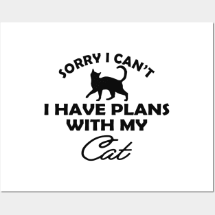 Cat - Sorry I can't I have plans with my cat Posters and Art